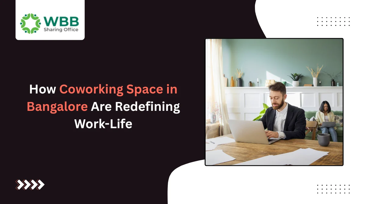How Coworking Space in Bangalore Are Redefining Work-Life
